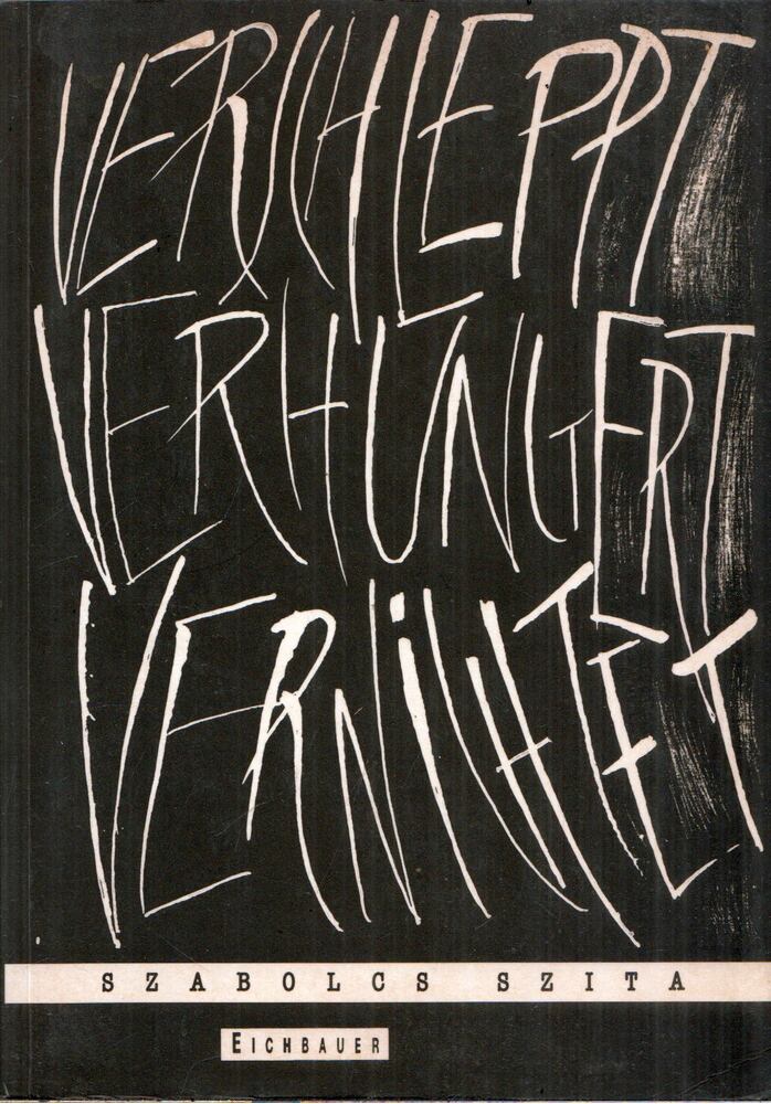 Szita Szabolcs - Verschleppt, verhungert, vernichtet [antikvár]