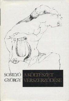 SOMLYÓ GYÖRGY - A költészet vérszerződése [antikvár]