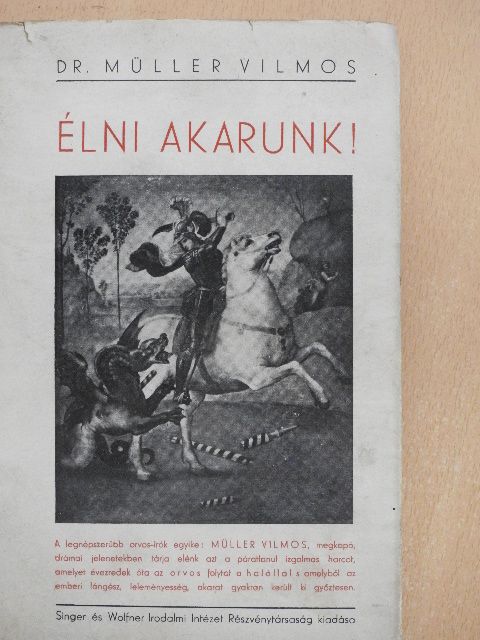 Dr. Müller Vilmos - Élni akarunk! [antikvár]