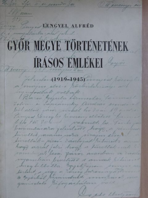 Lengyel Alfréd - Győr megye történetének írásos emlékei [antikvár]