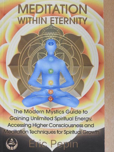 Eric Pepin - Meditation within eternity [antikvár]