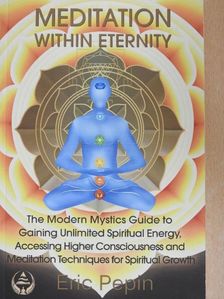 Eric Pepin - Meditation within eternity [antikvár]