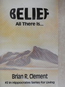 Brian R. Clement - Belief [antikvár]