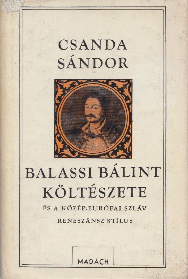 Csanda Sándor - Balassi Bálint költészete és a közép-európai szláv reneszánsz stílus [antikvár]