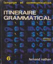 J. Grunenwald, H. Mitterand, E. Manciet, F. Moreau - Itinéraire grammatical 1. [antikvár]