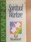 Ed Roebert - Explaining Spiritual Warfare [antikvár]