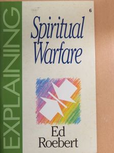 Ed Roebert - Explaining Spiritual Warfare [antikvár]