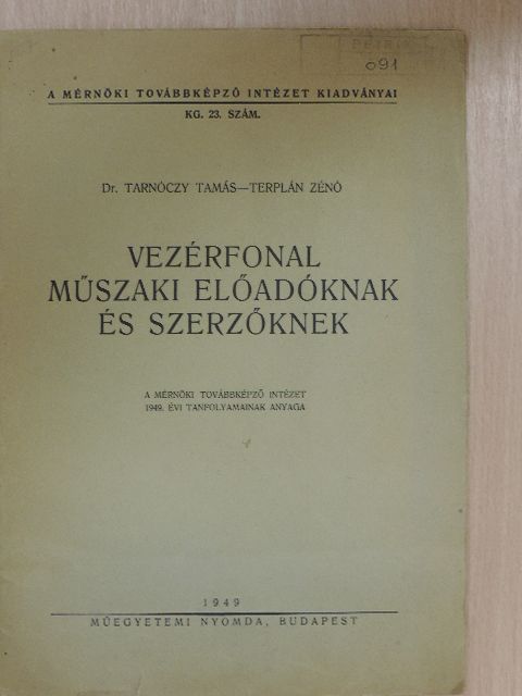 Dr. Tarnóczy Tamás - Vezérfonal műszaki előadóknak és szerzőknek [antikvár]