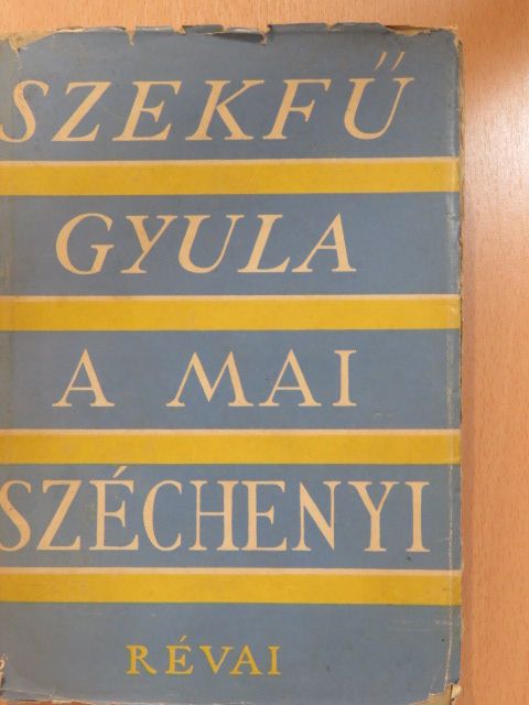 Széchenyi István - A mai Széchenyi [antikvár]