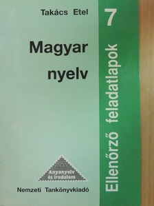 Takács Etel - Magyar nyelv - Ellenőrző feladatlapok 7. [antikvár]