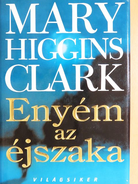 Mary Higgins Clark - Enyém az éjszaka [antikvár]