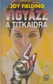 Fielding, Joy - Vigyázz a titkaidra [antikvár]