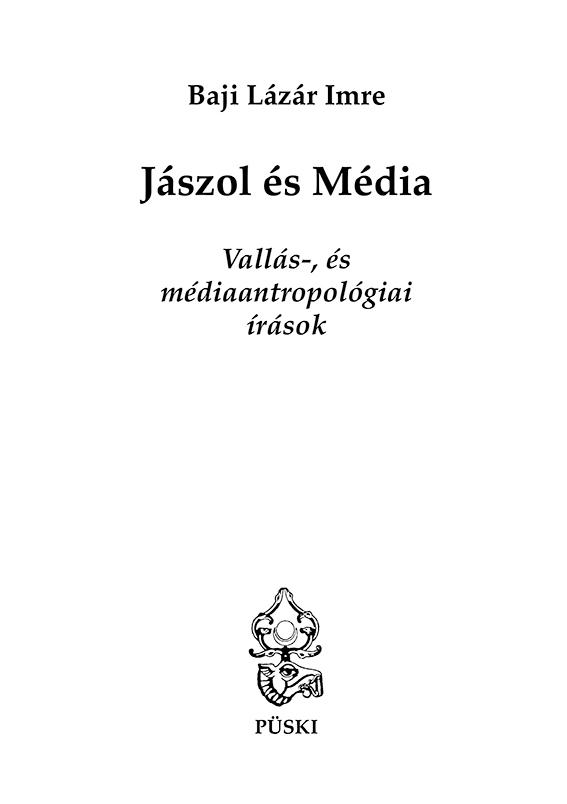 Baji Lázár Imre - Jászol és Média - Vallás-, és médiaantropológiai írások