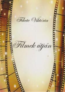 Fekete Viktória - Filmek útján [antikvár]