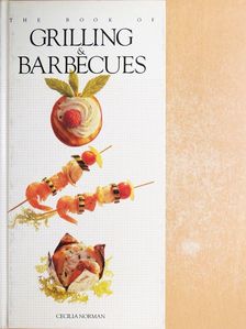 Cecilia Norman - The Book of Grilling & Barbecues [antikvár]