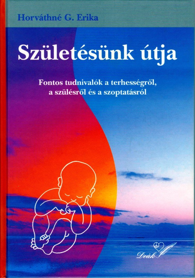 Horváthné G. Erika - Születésünk útja [antikvár]