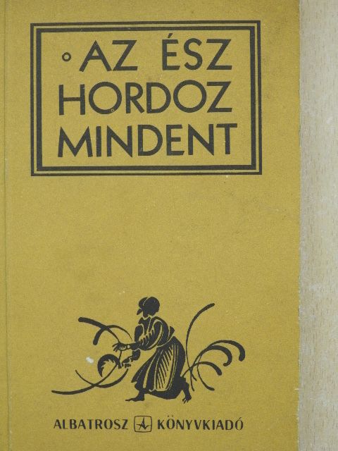 Az ész hordoz mindent [antikvár]
