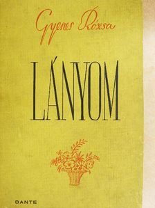Gyenes Rózsa - Lányom... [antikvár]