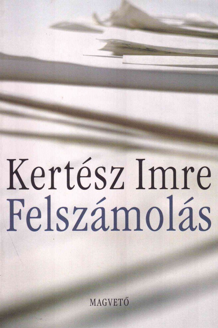 KERTÉSZ IMRE - Felszámolás [antikvár]