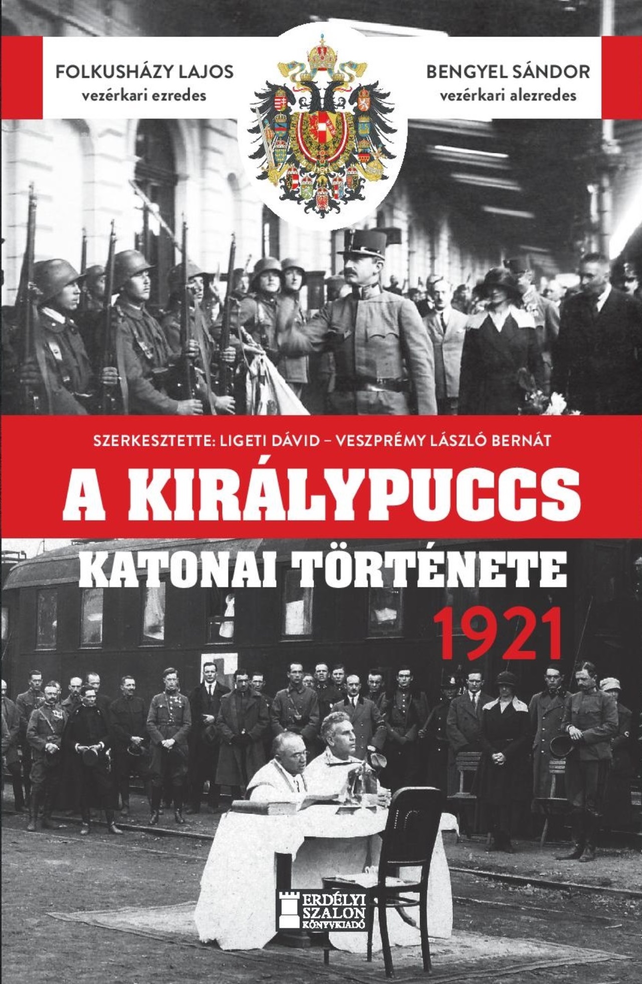 Folkusházy Lajos-Bengyel Sándor - A királypuccs katonai története 1921