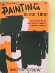 Maurice Grosser - Painting in Our Time [antikvár]