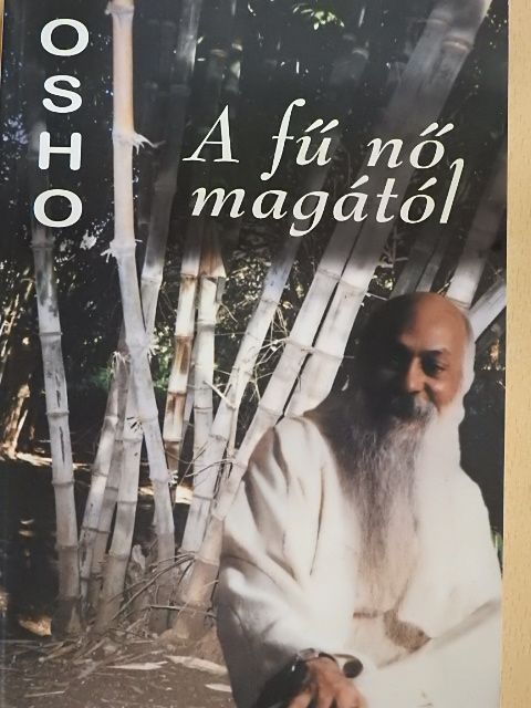 Osho - A fű nő magától [antikvár]