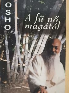 Osho - A fű nő magától [antikvár]