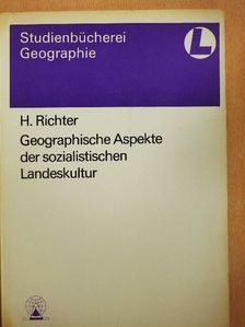 H. Richter - Geographische Aspekte der sozialistischen Landeskultur [antikvár]