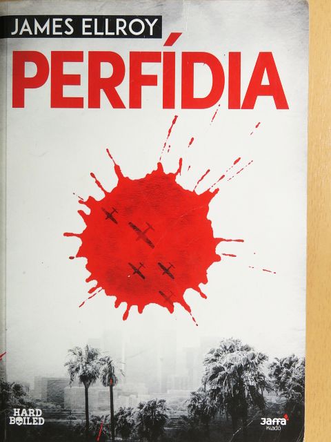 James Ellroy - Perfídia [antikvár]
