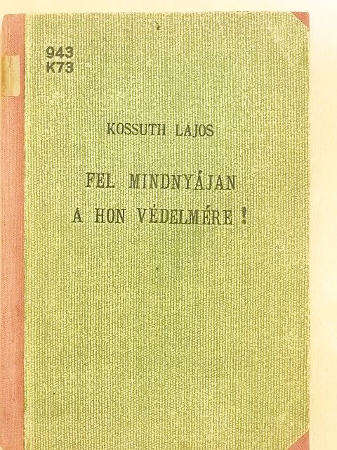 Kossuth Lajos - Fel mindnyájan a hon védelmére [antikvár]