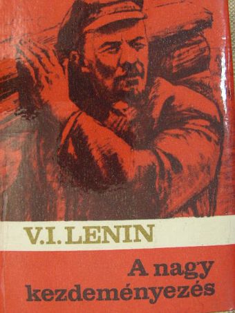 V. I. Lenin - A nagy kezdeményezés [antikvár]