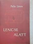Pelle János - Lencse alatt [antikvár]