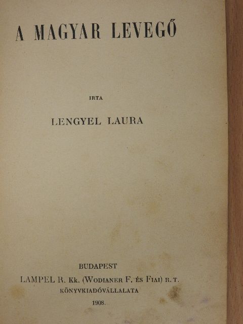 Dánielné Lengyel Laura - A magyar levegő/Az új élet [antikvár]