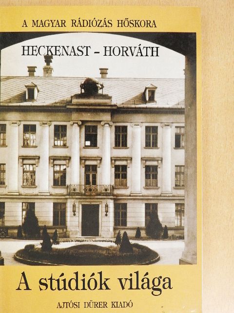Heckenast Gábor - A stúdiók világa/MTV stúdiók [antikvár]