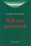 Zuckrigl, Alfred - Balkezes gyermekek [antikvár]