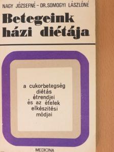 Dr. Somogyi Lászlóné - A cukorbetegség diétás étrendjei és az ételek elkészítési módjai [antikvár]