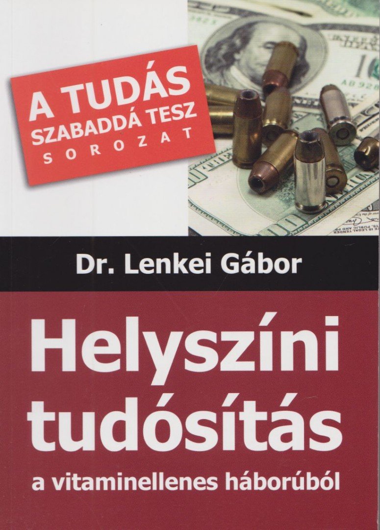 DR. LENKEI GÁBOR - Helyszíni ​tudósítás a vitaminellenes háborúból [antikvár]