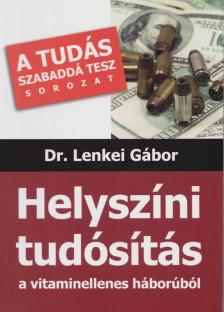 DR. LENKEI GÁBOR - Helyszíni ​tudósítás a vitaminellenes háborúból [antikvár]