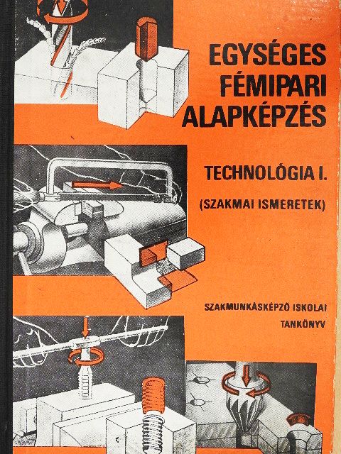 Várhegyi István - Egységes fémipari alapképzés [antikvár]