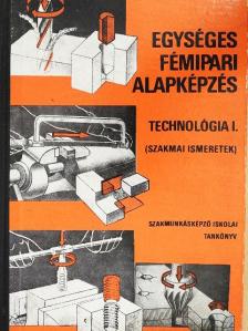 Várhegyi István - Egységes fémipari alapképzés [antikvár]