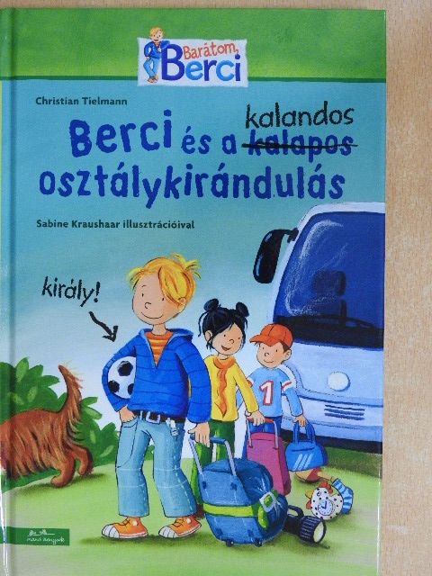 Christian Tielmann - Berci és a kalandos osztálykirándulás [antikvár]