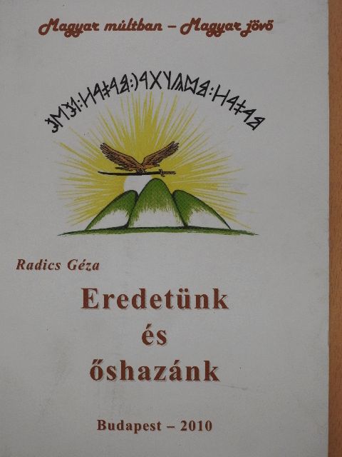 Radics Géza - Eredetünk és őshazánk [antikvár]