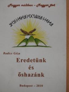 Radics Géza - Eredetünk és őshazánk [antikvár]