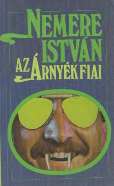 Nemere István - Az árnyék fiai [antikvár]