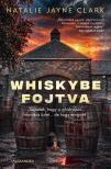 Natalie Jayne Clark - Whiskybe fojtva [eKönyv: epub, mobi]