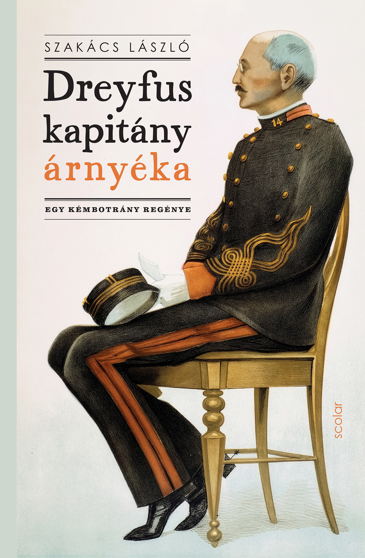 Szakács László - Dreyfus kapitány árnyéka