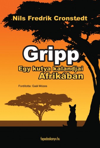 Cronstedt Nils Fredrik - Gripp - egy kutya kalandjai Afrikában [eKönyv: epub, mobi]