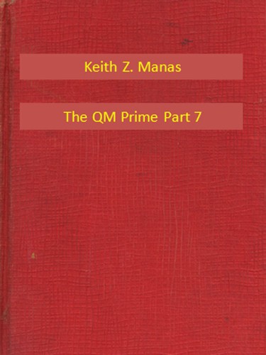 Manas Keith Z. - The QM Prime Part 7 [eKönyv: epub, mobi]