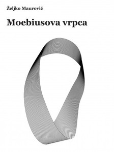 Mauroviæ ®eljko - Moebiusova vrpca [eKönyv: epub, mobi]
