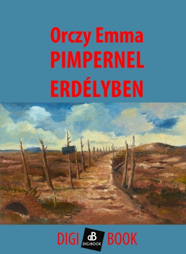 Orczy Emma - Pimpernel Erdélyben [eKönyv: epub, mobi]